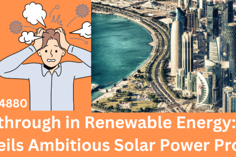 Breakthrough in Renewable Energy: Qatar Unveils Ambitious Solar Power Project